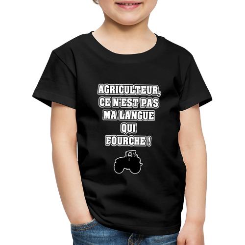 AGRICULTEUR, CE N'EST PAS MA LANGUE QUI FOURCHE ! - T-shirt Premium Enfant