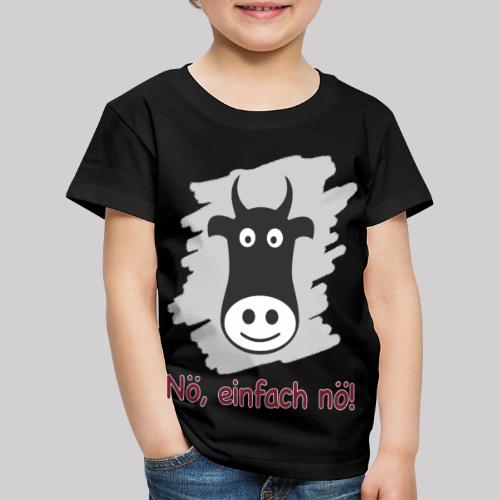 Speak kuhlisch - NÖ, EINFACH NÖ! - Kinder Premium T-Shirt