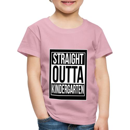 Straight Outta Kindergarten - Kinder Premium T-Shirt