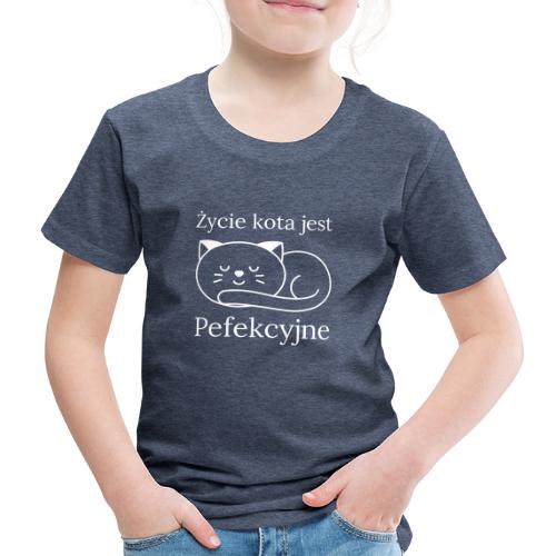 Życie kota jest perfekcyjne - Koszulka dziecięca Premium
