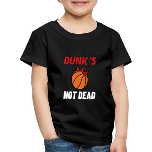 DUNK'S NOT DEAD ! (basketball, punk) - Jeux de mot - T-shirt Premium Enfant