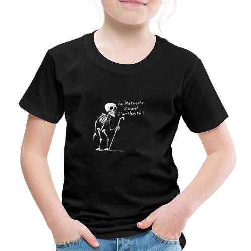 LA RETRAITE AVANT L'ARTHRITE ! (blanc) - T-shirt Premium Enfant
