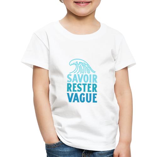 IL FAUT SAVOIR RESTER VAGUE (surf, vacances) - T-shirt Premium Enfant