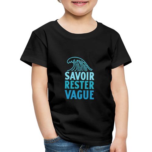 IL FAUT SAVOIR RESTER VAGUE (surf, vacances) - Børne premium T-shirt