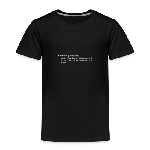 Sarkasmus, humorvolle Definition wie im Wörterbuch - Kinder Premium T-Shirt