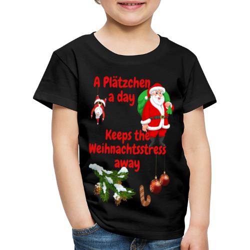 A Plätzchen a day keeps the Weihnachtsstress away - Kinder Premium T-Shirt