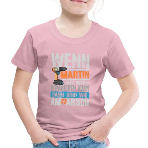 Wenn Martin es nicht reparieren kann ... - Kinder Premium T-Shirt