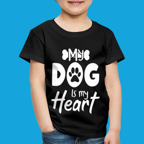 My dog is my Heart - Kinder Premium T-Shirt