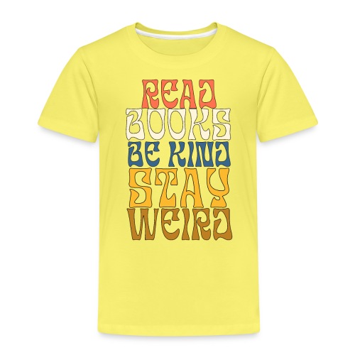 Lue kirjoja ole kiltti ja pysy outona - Lasten premium t-paita