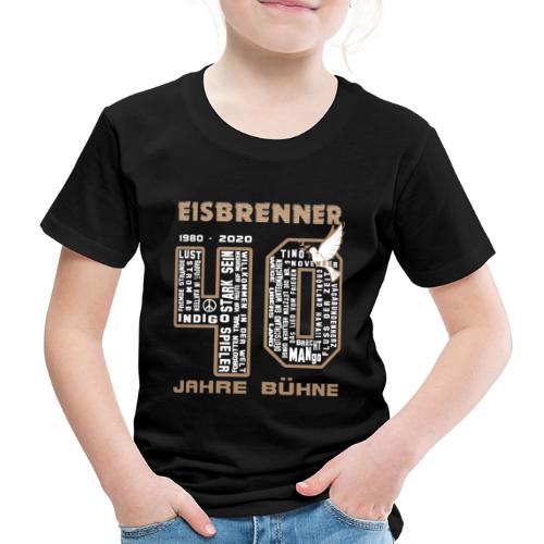 EISBRENNER - 40 Jahre Bühne (Druck vorne) - Kinder Premium T-Shirt