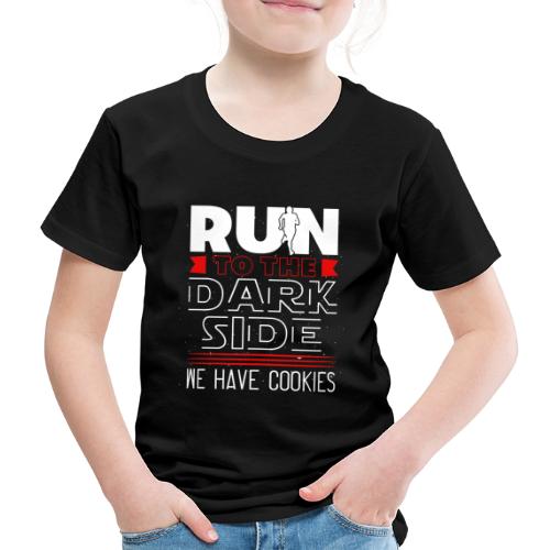 Run To The Dark Side We Have Cookies - Kinder Premium T-Shirt