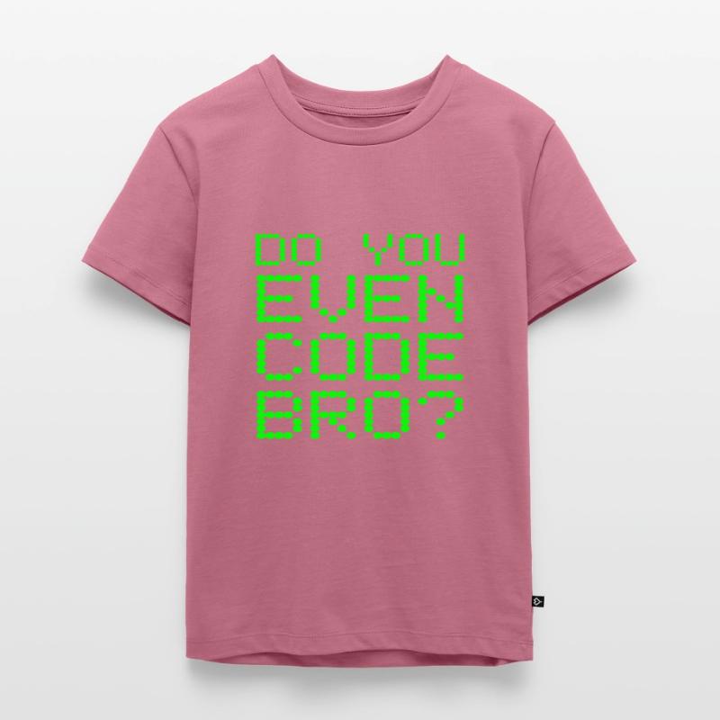 Do You Even Code Bro Funny Computer Programming Kids Premium Organic T-Shirt