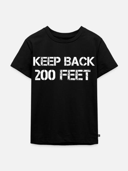 Keep Back 200 Feet - Kinder Premium Bio T-Shirt - Schwarz