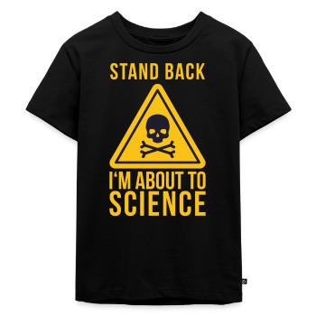 Stand back Chemie Labor Spruch Geschenk - Kinder Premium Bio T-Shirt - Schwarz - Vorne - Mikhail (115cm)