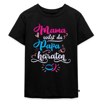 Mama Willst Du Papa Heiraten Kinder Heiratsantrag - Kinder Premium Bio T-Shirt - Schwarz - Vorne - Mikhail (115cm)