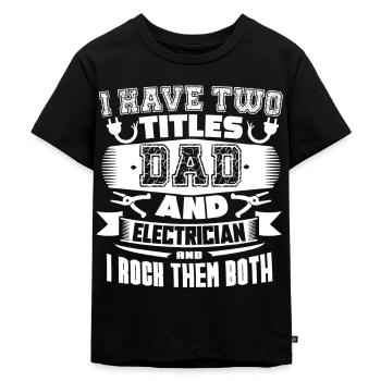 Elektriker Ich habe 2 Titel Vater und Elektriker - Kinder Premium Bio T-Shirt - Schwarz - Vorne - Mikhail (115cm)