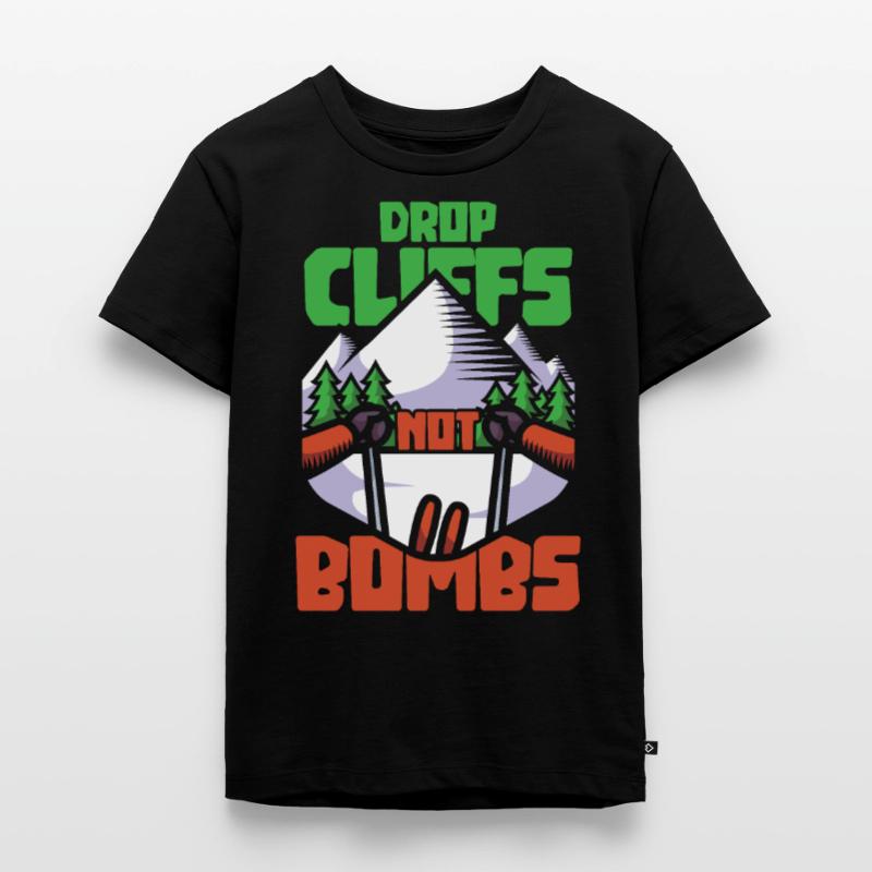 Ski - Drop cliffs not bombs Kinder Premium Bio T-Shirt