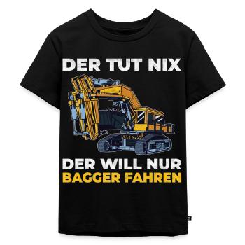 Der tut nix - Der will nur Bagger fahren - Kinder Premium Bio T-Shirt - Schwarz - Vorne - Mikhail (115cm)