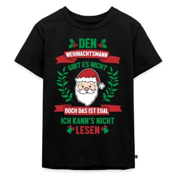 Den Weihnachtsmann gibt es nicht Lustiger Spruch - Kinder Premium Bio T-Shirt - Schwarz - Vorne - Mikhail (115cm)