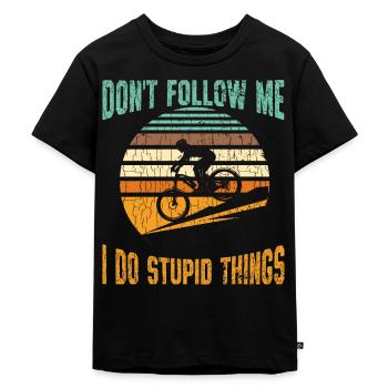 Dont follow me i do stupid things Mountainbike and - Kinder Premium Bio T-Shirt - Schwarz - Vorne - Mikhail (115cm)