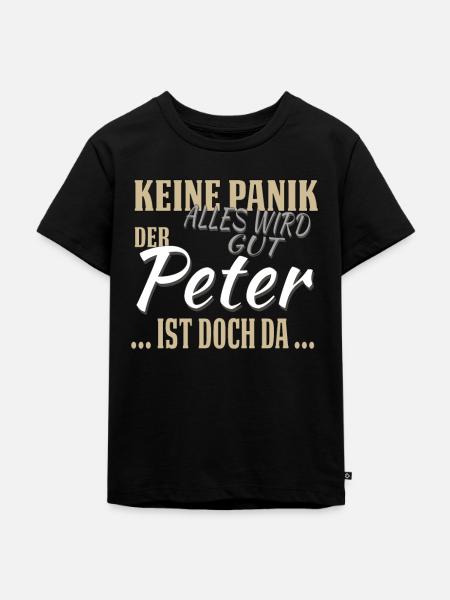 Peter - Keine Panik - lustiges Geschenk - Kinder Premium Bio T-Shirt - Schwarz