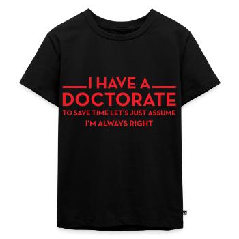 J’ai un doctorat | PhD - T-shirt Premium bio Enfant - noir - Devant - Mikhail (115cm)