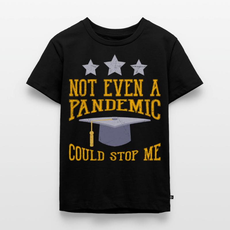 Not even a pandemic could stop me Master Kids Premium Organic T-Shirt
