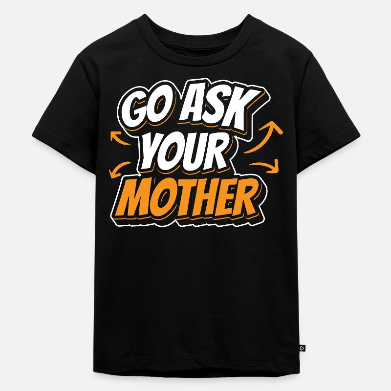Geh Und Frag Deine Mutter Vater Papi Papa Sprüche - Kinder Premium Bio T-Shirt - Schwarz