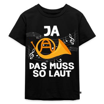 Ja Das Muss So Laut Hornist Blasmusik Wald-Horn - Kinder Premium Bio T-Shirt - Schwarz - Vorne - Mikhail (115cm)