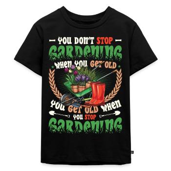 Grow old when you stop gardening. - Kids Premium Organic T-Shirt - black - Front - Mikhail (115cm)