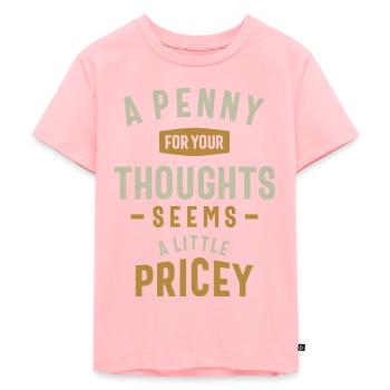Lustig, Penny For Your Thoughts Sarkastischer Witz - Kinder Premium Bio T-Shirt - Rosa - Vorne - AI Model Kid Female (0cm)