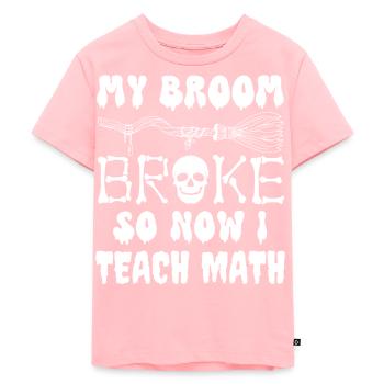 Mon balai s’est cassé alors maintenant j’enseigne les maths, les maths drôles - T-shirt Premium bio Enfant - rose - Devant - AI Model Kid Female (0cm)