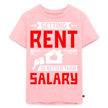 Getting rent is better than salary - Kids Premium Organic T-Shirt - rose - Front - AI Model Kid Female (0cm)
