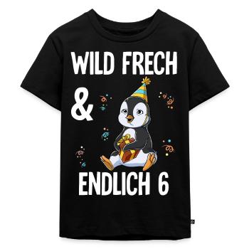 6. Geburtstag Pinguin Wild Frech Und Endlich 6 - Kinder Premium Bio T-Shirt - Schwarz - Vorne - Mikhail (115cm)