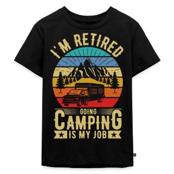 Im retired, going camping is my job - Kids Premium Organic T-Shirt - black - Front - Mikhail (115cm)
