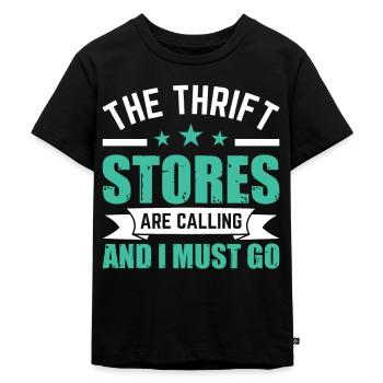 Thrift store is calling, I have to go - Kids Premium Organic T-Shirt - black - Front - Mikhail (115cm)
