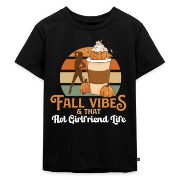 Fall Vibes That Hot Girlfriend Life Fiance Hello - Kinder Premium Bio T-Shirt - Schwarz - Vorne - Mikhail (115cm)