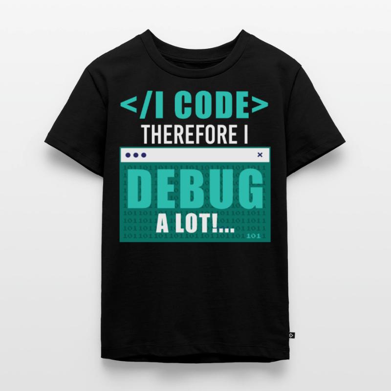 I Code Therefore I Debug Programming Computer Prog Kinder Premium Bio T-Shirt