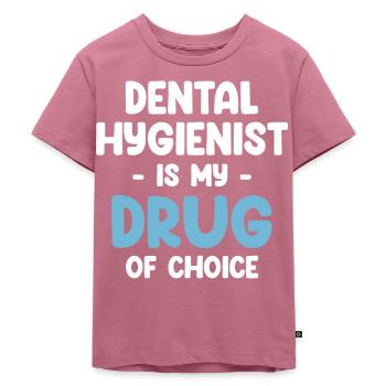 Dentalhygienikerin Ist Mein Medikament Der Wahl - Kinder Premium Bio T-Shirt - Mauve - Vorne - Hailey (125cm)