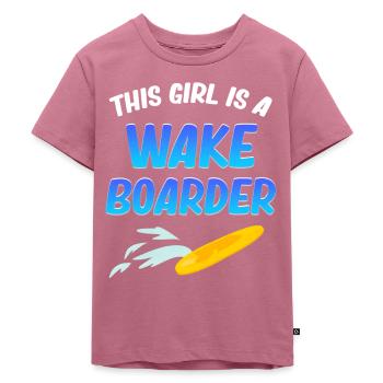This girl is a wakeboarder who - Kids Premium Organic T-Shirt - mauve - Front - Hailey (125cm)