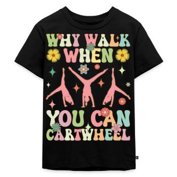 Warum zu Fuß gehen, wenn man ein Rad schlagen kann - Kinder Premium Bio T-Shirt - Schwarz - Vorne - Mikhail (115cm)