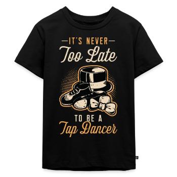 Tap Dance It's Never Too Late Stomping Tap Dancer - Kinder Premium Bio T-Shirt - Schwarz - Vorne - Mikhail (115cm)