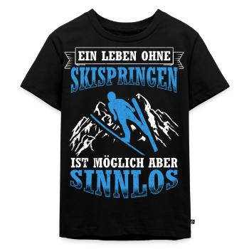 Ein Leben Ohne Skispringen Ist Möglich Aber Sinnlo - Kinder Premium Bio T-Shirt - Schwarz - Vorne - Mikhail (115cm)