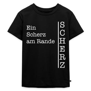 Ein Scherz am Rande - Lustiger Sarkasmus - Kinder Premium Bio T-Shirt - Schwarz - Vorne - Mikhail (115cm)