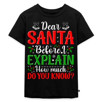 Dear Santa Claus unartig Weihnachten Christmas - Kinder Premium Bio T-Shirt - Schwarz - Vorne - Mikhail (115cm)