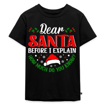 Dear Santa Claus Böse Weihnachten Christmas - Kinder Premium Bio T-Shirt - Schwarz - Vorne - Mikhail (115cm)