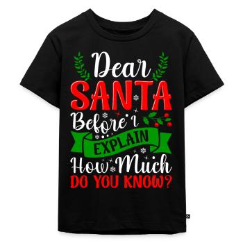 Dear Santa Claus Böse Weihnachten Christmas - Kinder Premium Bio T-Shirt - Schwarz - Vorne - Mikhail (115cm)