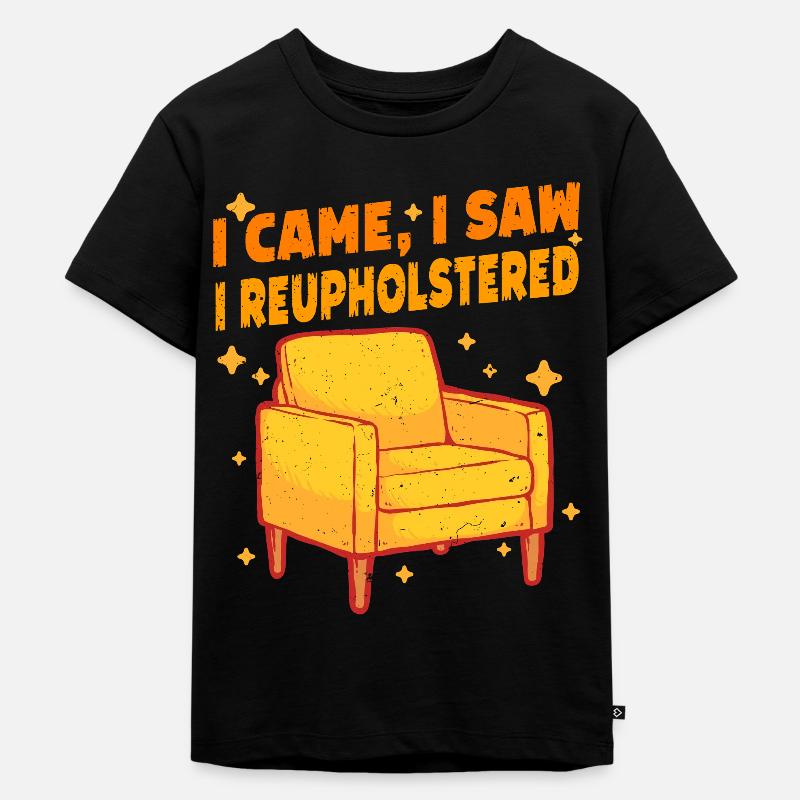 Polsterer Polsterin I Came I Saw I Reupholstered - Kinder Premium Bio T-Shirt - Schwarz