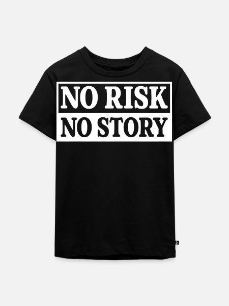 No Risk No Story - Kinder Premium Bio T-Shirt - Schwarz