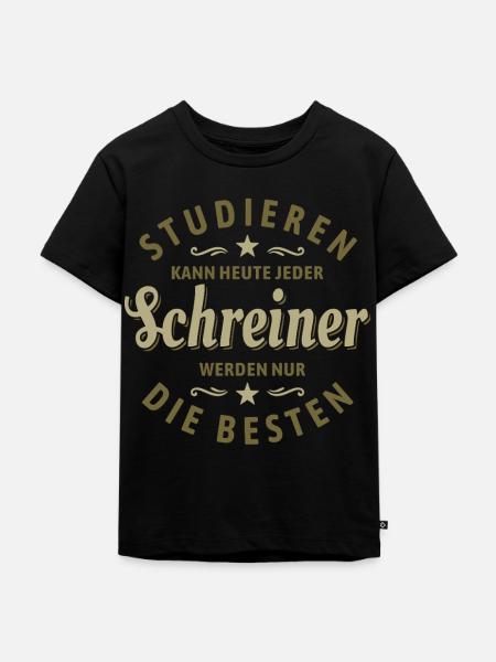Studieren kann jeder | Schreiner Spruch - Kinder Premium Bio T-Shirt - Schwarz